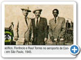 Jo�o Pac�fico, Flor�ncio e Raul T�rres no Aeoroporto de Congonhas em 1945